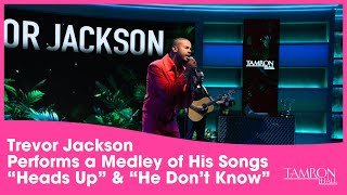 Trevor Jackson Performs a Medley of His Songs “Heads Up” &amp; “He Don’t Know”