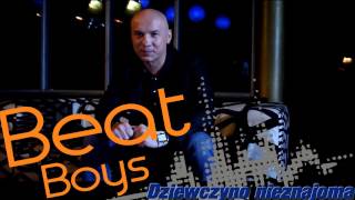Beat Boys - Dziewczyno nieznajoma 2014