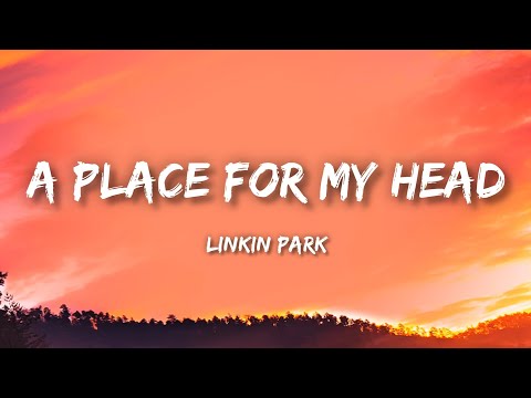 Linkin Park - A Place for My Head (Lyrics)