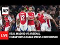 LIVE: Arsenal press conference ahead of Champions League match vs Real Madrid