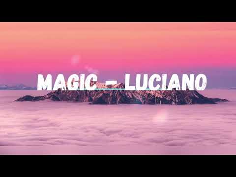 LUCIANO - MAGIC [Lyric Video]