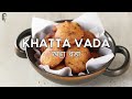 Khatta Vada | खट्टा वड़ा | Gujarati Snacks | गुजराती स्वादिष्ट नाश्ता | Sanjeev Kapoor Khazana - 02:36 min - News - Video