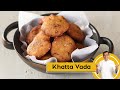 Khatta Vada | खट्टा वड़ा | Gujarati Snacks | गुजराती स्वादिष्ट नाश्ता | Sanjeev Kapoor Khazana
