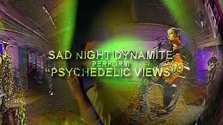 Sad Night Dynamite: &#39;Psychedelic Views&#39; (Live Session)