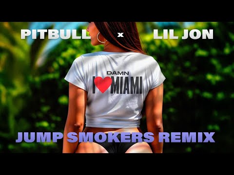 Pitbull x Lil Jon - Damn I Love Miami (JumpSmokers Remix) (Official Audio)