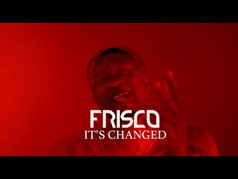 FRISCO - IT'S CHANGED