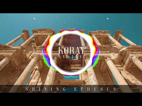 Koray AYKILIC - SHINING EPHESUS - MYTHICAL