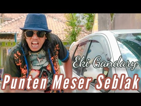 EKI GANDARY-PUNTEN MESER SEBLAK || BLAK BLAK BLAK (OFFICIAL MUSIC VIDEO)