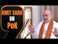 Amit Shah On PoK | Asserts Indias Claim Over PoK and Criticizes Opposition Stance | #amitshah