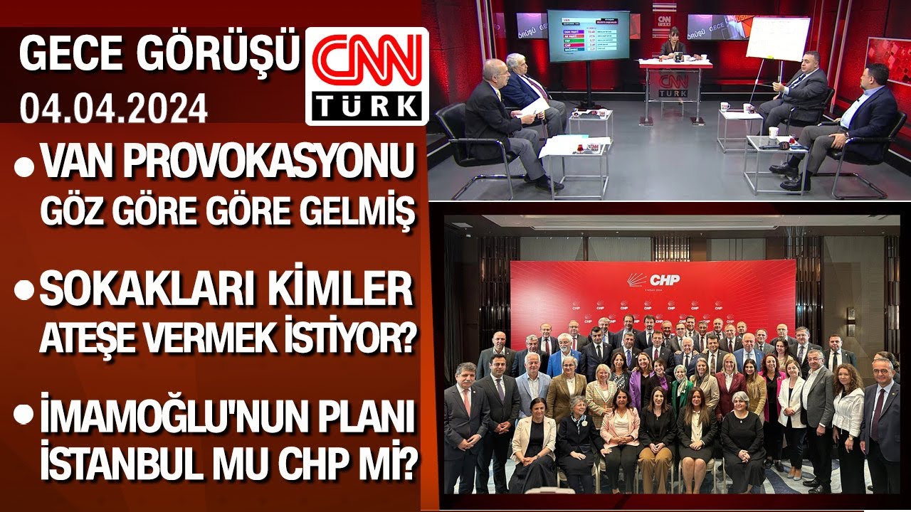 Van provokasyonu göz göre göre gelmiş | İmamoğlu'nun planı İstanbul mu CHP mi?-GeceGörüşü 04.04.2024