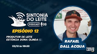 RAFAEL DALL ACQUA - Sintonia do Leite PodCast by Canal do Leite #EP12