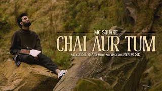 Chai Aur Tum ~ MC SQUARE
