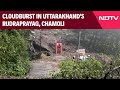 Uttarakhand Cloudburst | Cloudburst In Uttarakhands Rudraprayag, Chamoli, Many Feared Trapped