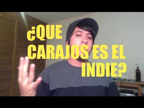 Rock Vlog 4 - ¿Que carajos es el INDIE? Bandas indie, indie rock WTF?