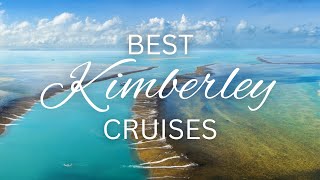 The Best Kimberley Cruises to Explore the Kimberley Region