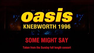 Some Might Say (Live at Knebworth, 11 August '96)