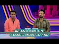 Irfan & Kaif on the Most Expensive Buy Mitchell Starcs Move to KKR