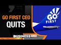 Go First CEO Kaushik Khanna Quits | Airline’s Only Bidder Jindal Power Backed Out Of Takeover Deal