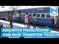 Railway Passengers Can Now Transfer Tickets To Someone Else