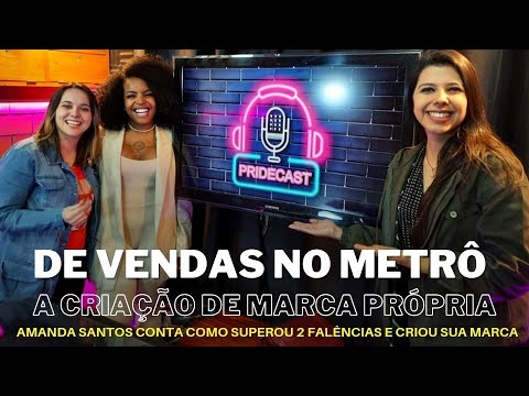 AMANDA SANTOS FUNDADORA AMD MODAS - PRIDECAST PODCAST #15