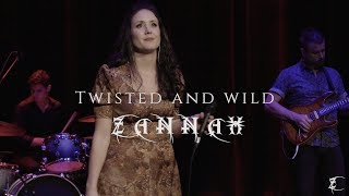 Zannah - Twisted and wild
