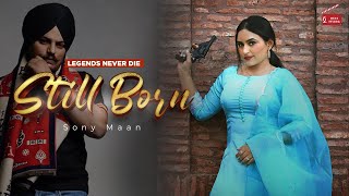 Still Born – Sony Maan | Punjabi Song Video HD