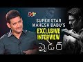 Mahesh Babu Exclusive Interview - SPYder