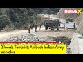 2 Locals Detained | Terrorists Ambush Indian Army Vehicles | NewsX