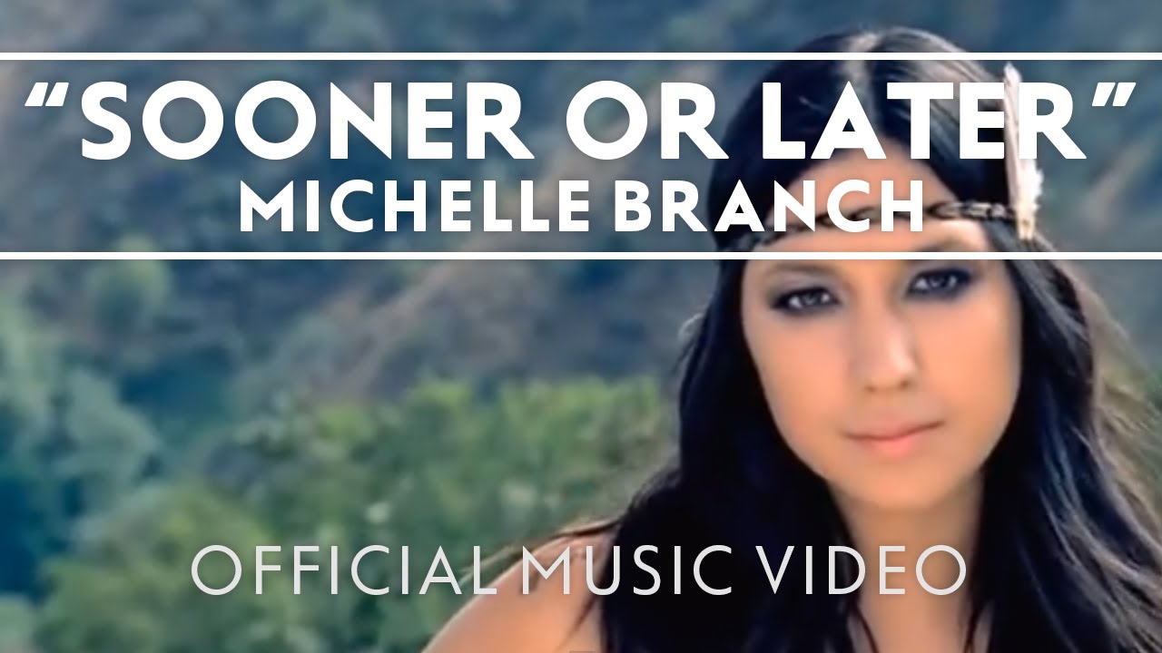 Michelle Branch - Sooner Or Later [Official Music Video] - YouTube