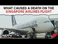 Singapore Airlines Flight Emergency | What Caused A Death On The Singapore Airlines Flight