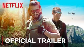 Ranveer Vs Wild With Bear Grylls Netflix Hindi Web Series (2022) Official Trailer Video HD