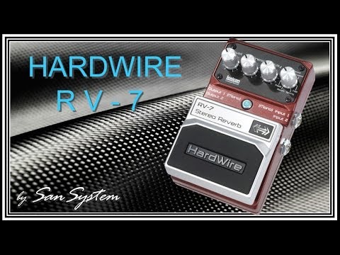 Guitar FX - Hardwire RV-7 ( Stereo Reverb ) ♫♪ HD