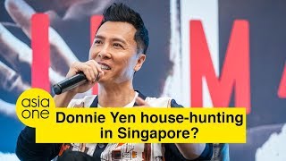 Donnie Yen house-hunting in Sing