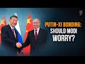 Should Modi Worry About Putin-Xi Bonding? | The News9 Plus Show