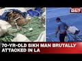 Sikh Man Attacked | 70-Yr-Old Sikh Man Brutally Attacked In LA, Left In Coma | LAPD Arrest Suspect
