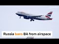 Russia bans UK airlines from its airspace