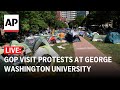 LIVE: Republicans visit the protests at George Washington University