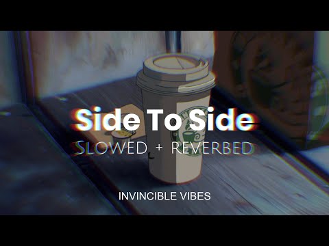 Side To Side - Ariana Grande | Slowed + Reverbed | TikTok Viral❤