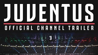 FORZA JUVENTUS - Official Channel Trailer