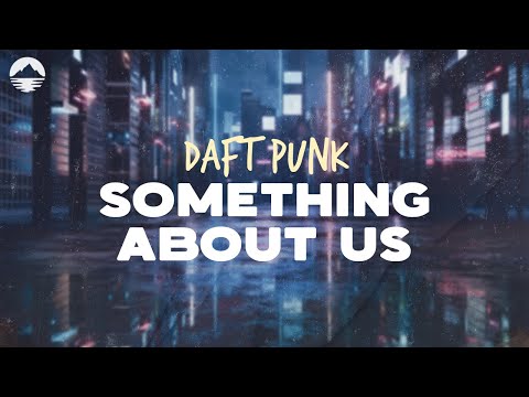 Daft Punk - Something About Us | Lyrics