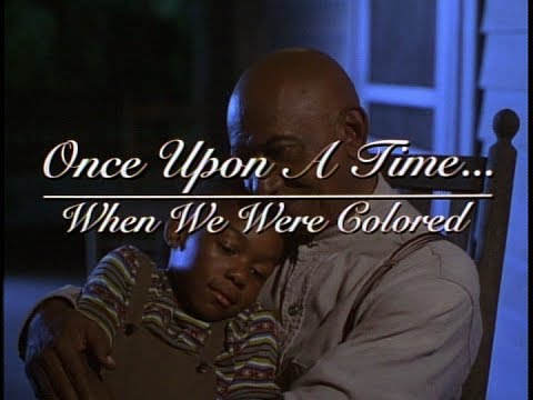 Once Upon a Time... When We Were Colored'
