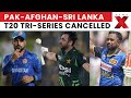 Pakistan-Afghanistan-Sri Lanka T20 Tri-Series Cancelled | Border Tensions Rise