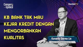 KB Bank Tak Mau Kejar Kredit dengan Mengorbankan Kualitas