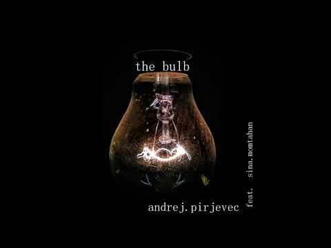 Andrej Pirjevec - AP - The Bulb _ andrej pirjevec (feat. sina momtahan)