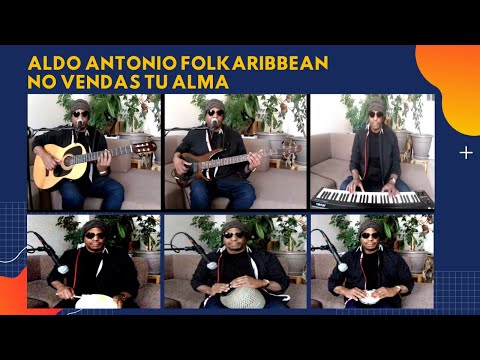 Aldo Antonio Folkaribbean - No vendas tu alma