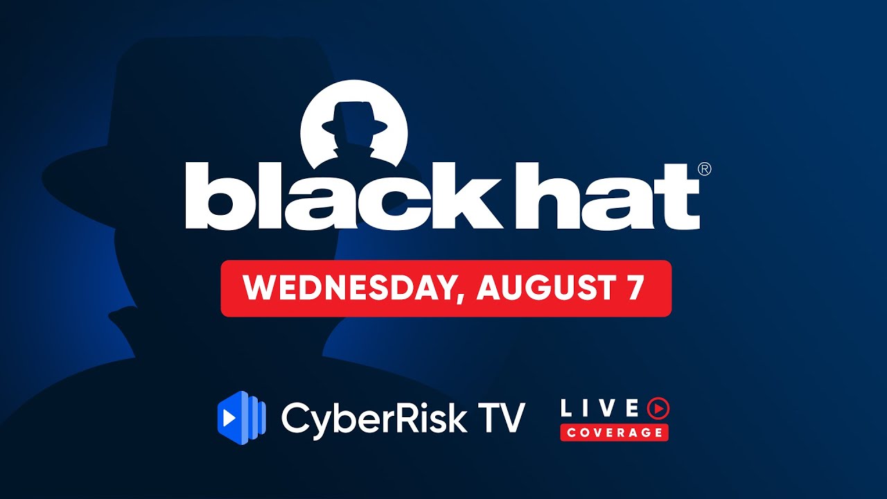 CyberRiskTV Live Coverage from BlackHat 2024 - Day 2