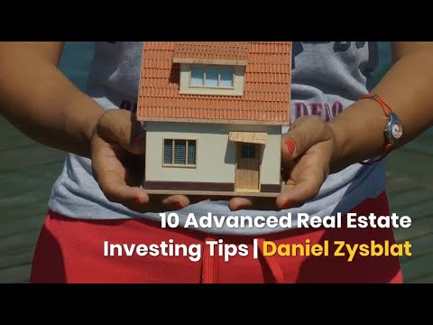 10 Advanced Real Estate Investing Tips | Daniel Zysblat