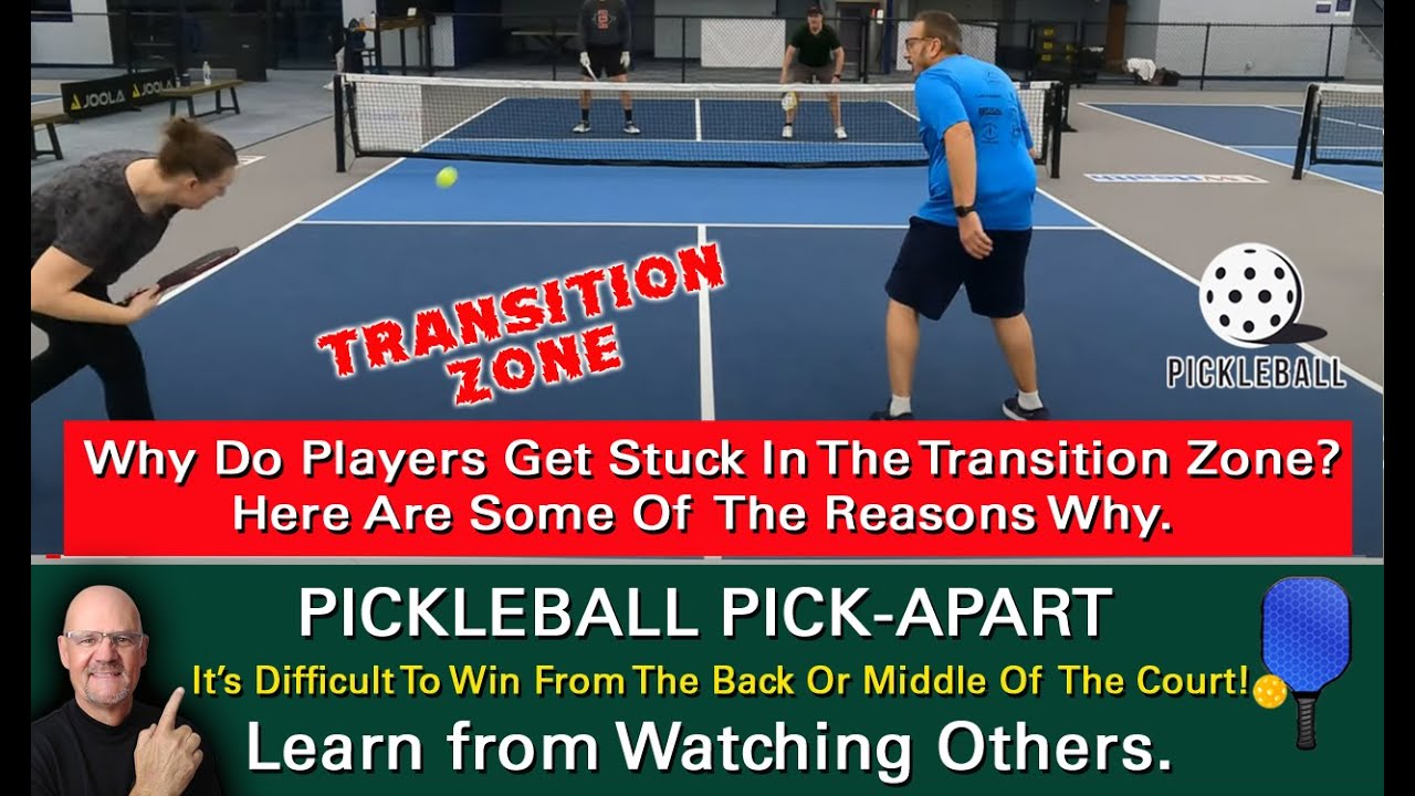 Pickleball! Stuck In The Transition Zone? Here Are Three Reasons Why Players Can't Move Forward!