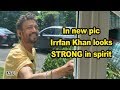 Irrfan Khan looks STRONG in spirit in new Twitter profile