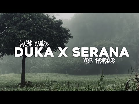 LAST CHILD X FOR REVENGE -- DUKA X SERANA BY FOR (PRINCE FER)